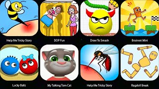 Help Me Tricky Story,Draw To Smash,DOP Fun,Lucky Balls,Ragdoll Break,Talking Tom,Brainrot Mini