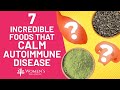 7 incredible foods that calm autoimmune diseases
