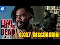 FEAR THE WALKING DEAD 8x07 Discussion with TWD Fans!