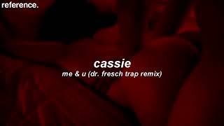 cassie me & u- tradução