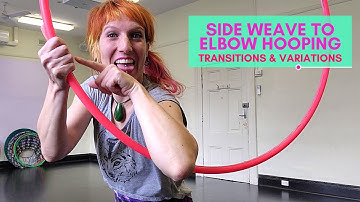 Hoop Flow Tutorial: Weaves to Elbows Variations & Transitions