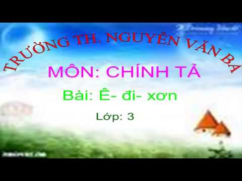 Chính tả Ê - đi - xơn - Tiếng việt lớp 3