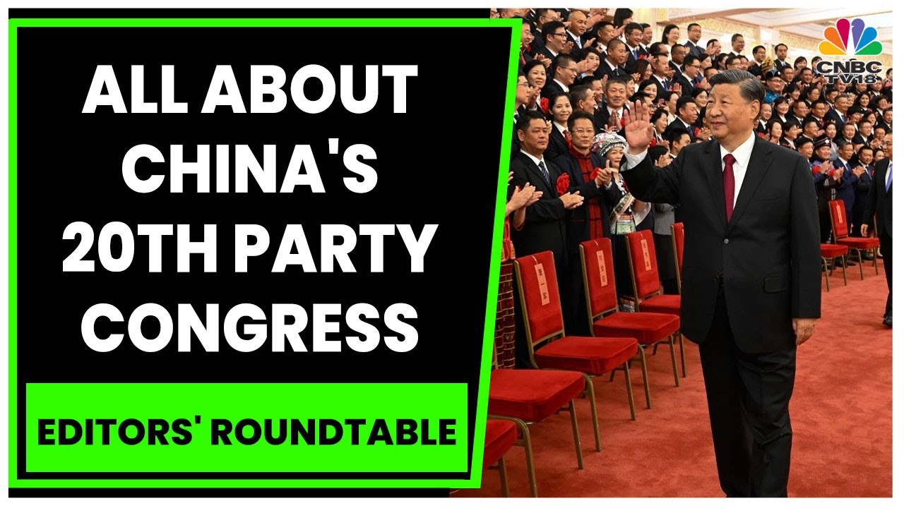 All About China's 20th Party Congress Its Key Political Event | Editors' Roundtable | CNBC-TV18
