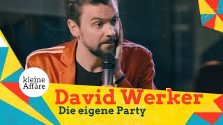 David Werker – Die eigene Party