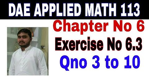 DAE math 113 1st year || applied mathematics 113 || chapter no 6|| Exercise no 6.3||question no3to10