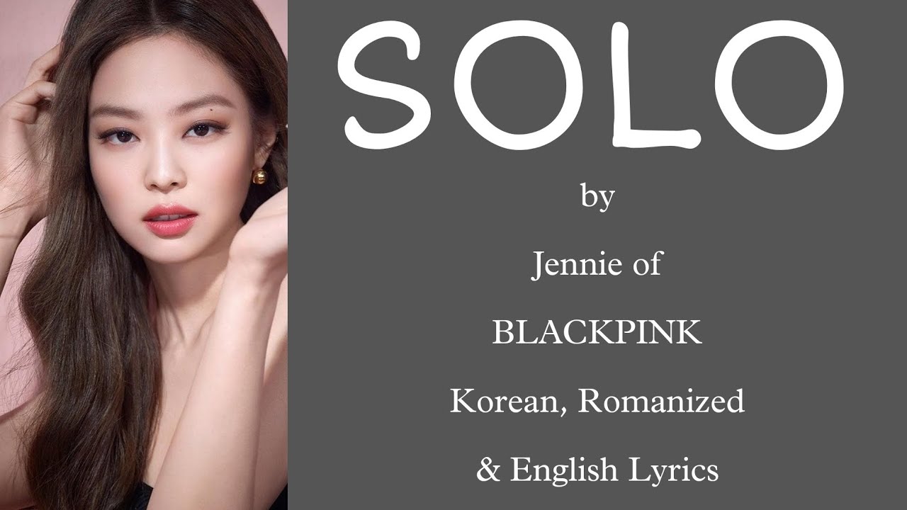 SOLO by Jennie of BLACKPINK (Korean, Romanized & English Lyrics) - YouTube