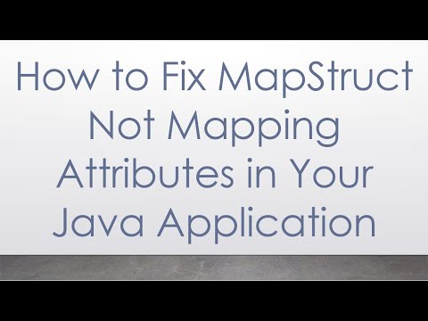 How to Fix MapStruct Not Mapping Attributes in Your Java Application