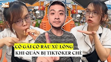 Gậy ông đập lưng ông, Cô Gái Có Râu "xù lông" khi bị chê: Nói TikToker review không có tâm