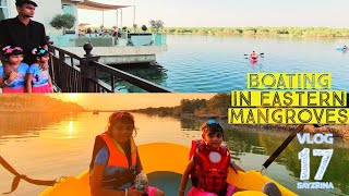 Boating in Eastern Mangroves - Abu Dhabi UAE | നമുക്കൊരു ബോട്ട് സവാരി ആയാലോ