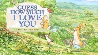 Welcome to the Guess How Much I Love You Channel!