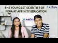 Youngest scientist of india at affinity education  gopal jee  how to win life fears