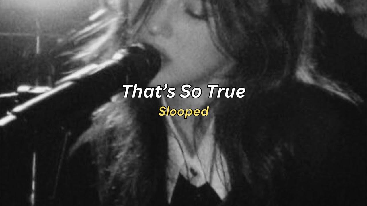 That's so true (best part slowed+looped) - Gracie Abrams That's so true (best part slowed+looped) - Gracie Abrams