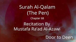 Surah Al-Qalam (The Pen) Mustafa Ra'ad Al-Azawi  Quran Recitation