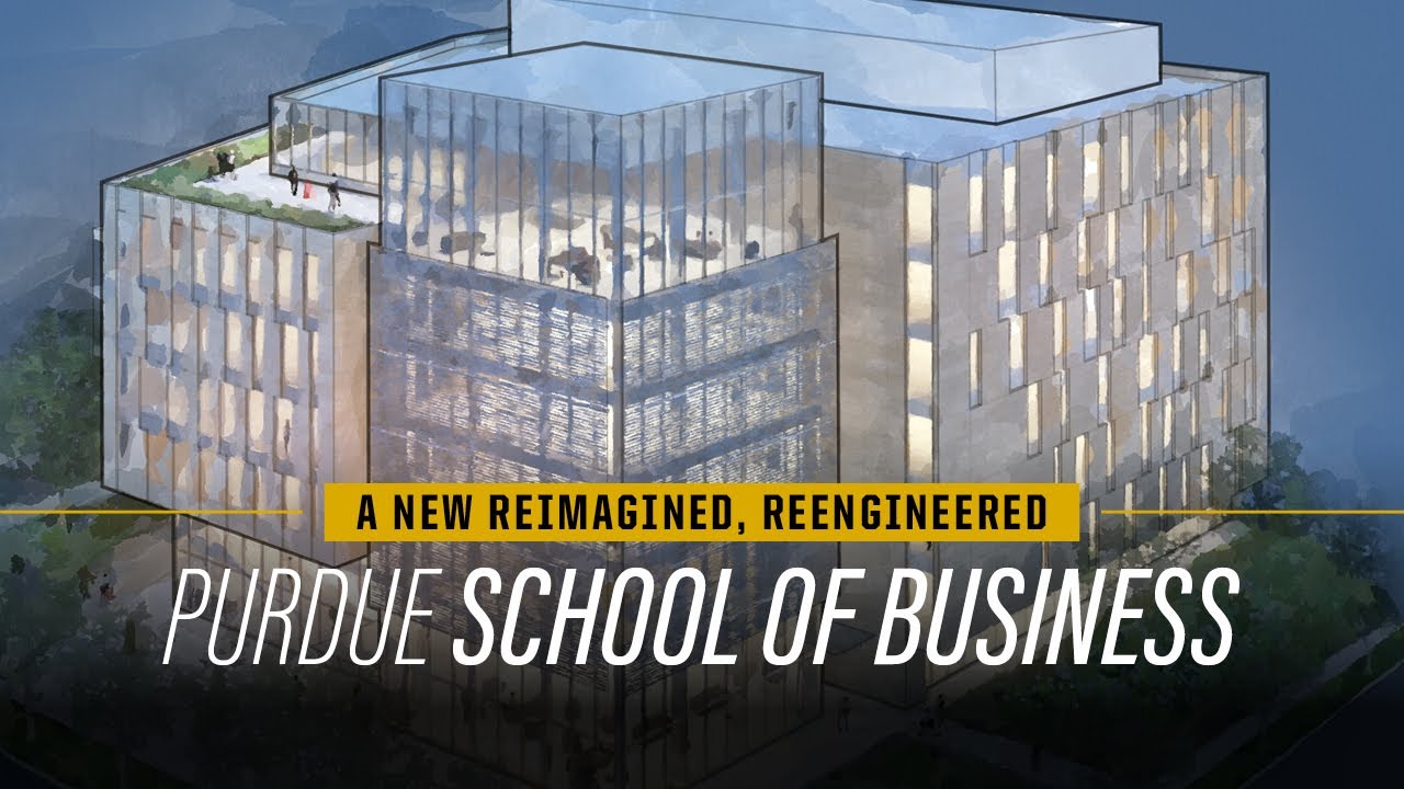 Purdue's Next Big Move A New School of Business YouTube