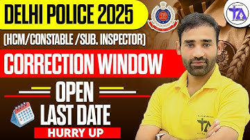 Delhi Police 2025 Correction Window Open😱 | Last Date & Full Process!