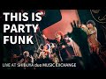 THIS IS PARTY FUNK (Live at 渋谷duo) / 二人目のジャイアン【The Party Funk Sessions Vol.11】|これが俺たちのPARTY FUNK !!