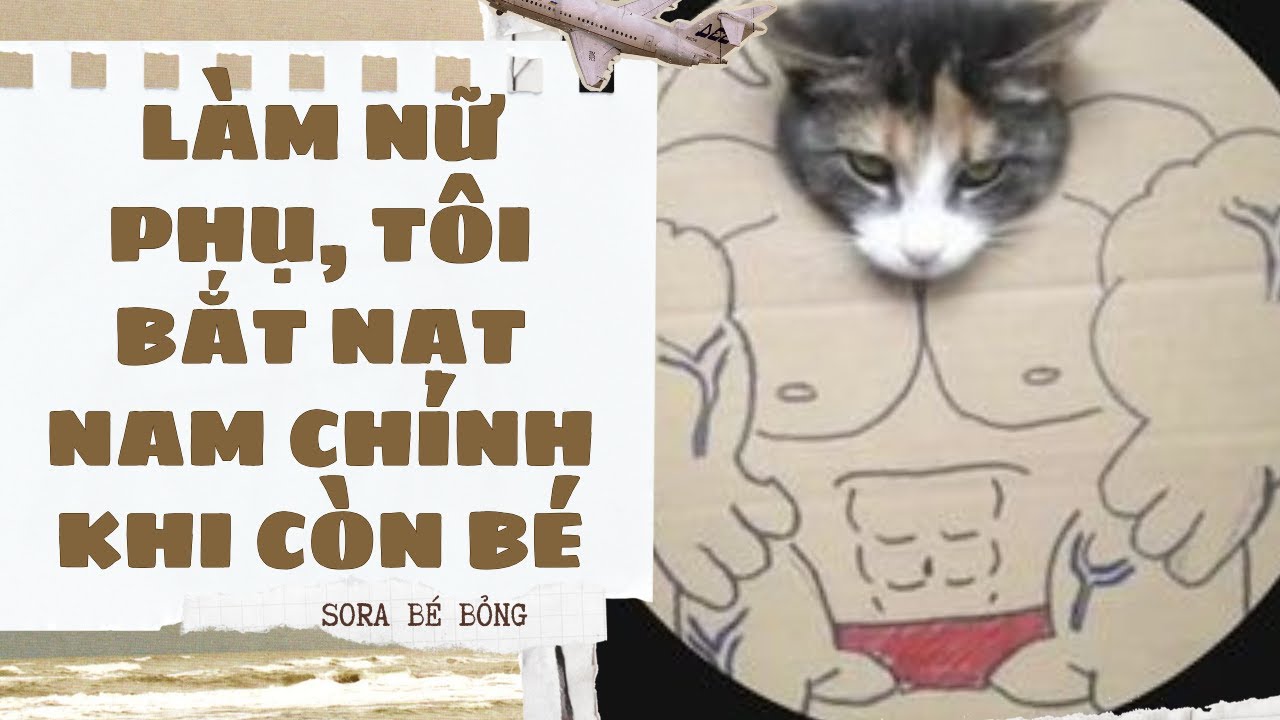 [Truyện Audio ] [FULL] LÀM NỮ PHỤ, TÔI BẮT NẠT NAM CHÍNH KHI CÒN BÉ|| Sora Bé Bỏng