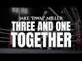 Jake “DWAI” Miller: Three And One Together