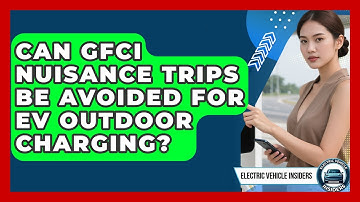 Can GFCI Nuisance Trips Be Avoided For EV Outdoor Charging? - Electric Vehicle Insiders