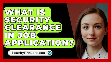 What Is Security Clearance In Job Application? - SecurityFirstCorp.com