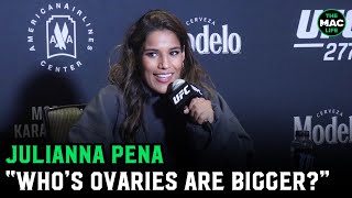 Julianna Peña on Amanda Nunes: “We’re going to see who’s ovaries are bigger”