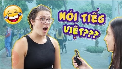 Luyện Nghe Tiếng Anh Giao Tiếp Với Người Nước Ngoài - Bài 2: Can you speak Vietnamese?