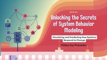 System Behavior Modeling Explained | Video by Praveen