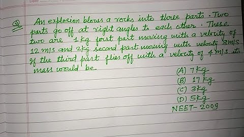An explosion blows a rock into three parts two parts go off at right angle ... | neet physics pyqs
