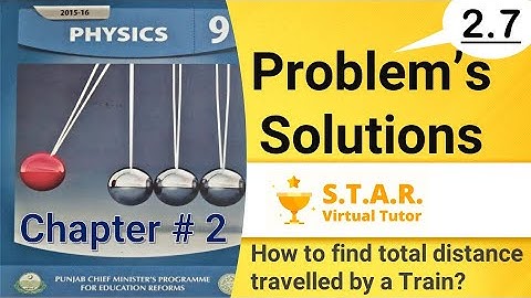 Problem# 2.7 | 9th Class | Physics | Numerical in Urdu  |How to find distance travelled by a Train