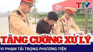 Tăng cường xử lý vi phạm tải trọng phương tiện trên các tuyến Quốc lộ | NSTH