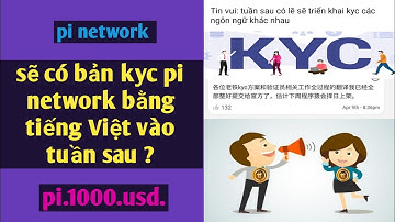 sẽ có bản kyc pi network bằng tiếng Việt vào tuần sau? | tin tức pi network nhanh và mới nhất.