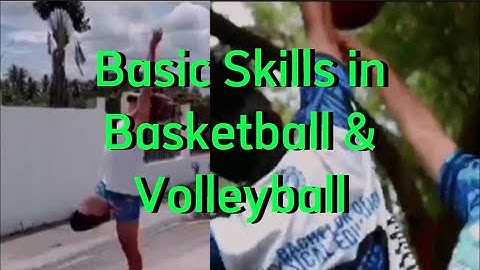 BASIC SKILLS | Basketball & Volleyball