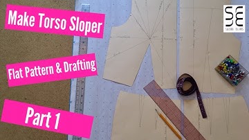How to Make a Torso Sloper! Flat Pattern Drafting! - Part 1