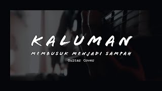 KALUMAN - Membusuk Menjadi Sampah Guitar Cover