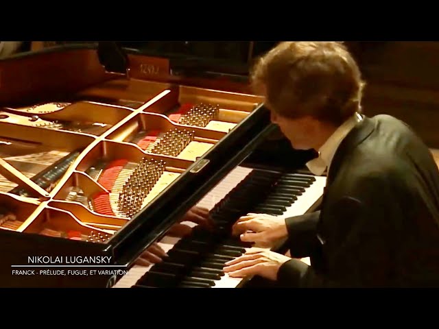 Franck - Prélude, Fugue et Variation : Prélude (pour orgue, arrgt piano Harold Bauer) : Nikolai Lugansky, piano