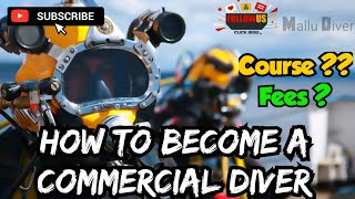 How to become a commercial diver | For Beginners | Underwater wielder | DMT - Course & Fees