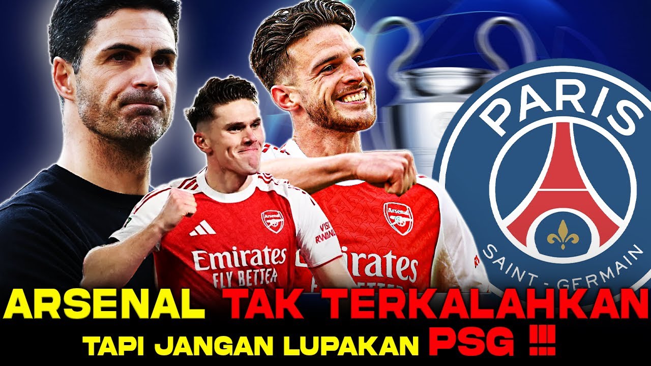 MENGERIKAN ‼️ ARSENAL TAK TERKALAHKAN DI LIGA CHAMPION | TAPI JANGAN SAMPAI LUPAKAN PSG