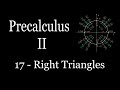 Precalculus II - 17 - Right Triangles