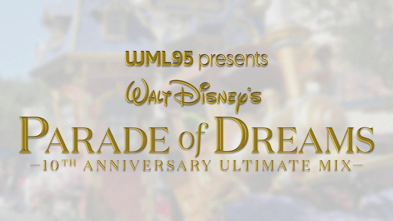 Walt Disney's Parade of Dreams: 10th Anniversary Ultimate Mix - YouTube