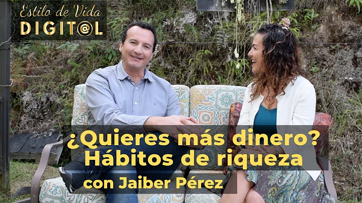 Quieres ms dinero? Hbitos de riqueza con Jaiber Prez