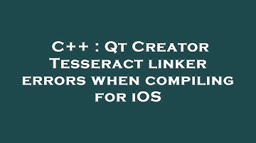 C++ : Qt Creator Tesseract linker errors when compiling for iOS