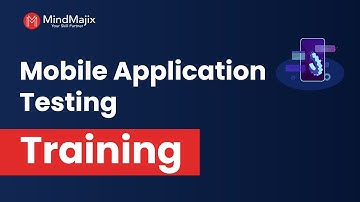 Mobile Application Testing Training | Mobile App Testing Online Course | MindMajix
