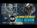 DJ HMM GET PARTY DJ TOPENG FT 69 PROJECT FULL ALBUM BASS LOSS RA REWELL