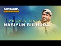 Mohamed Tarek Nabiyun Bel Huda VOCALS ONLY محمد طارق نبي بالهدى Mohamed Tarek Nabiyun Bel Huda VOCALS ONLY محمد طارق نبي بالهدى