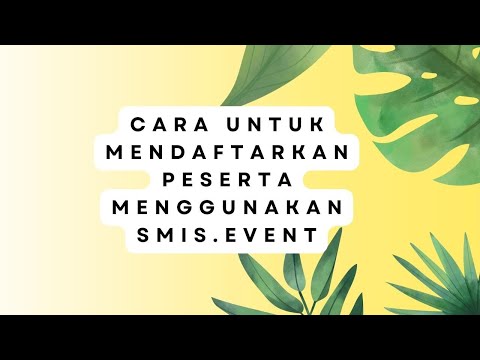 CARA DAFTAR PESERTA MENGGUNAKAN SMIS EVENTS