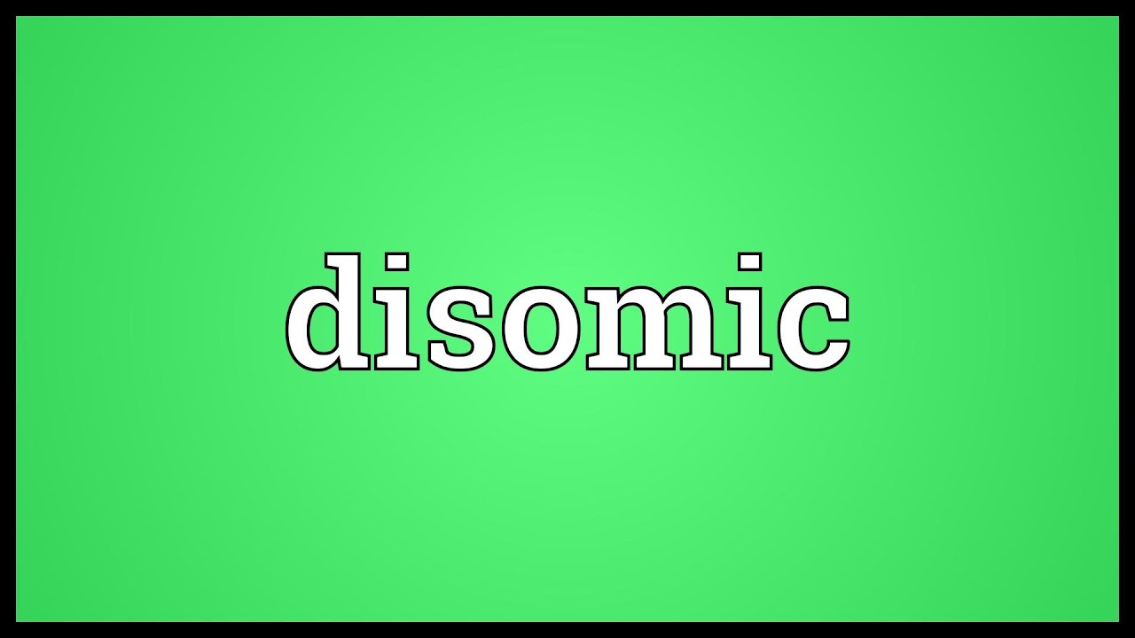 Disomic Meaning - YouTube