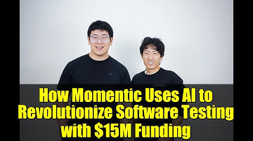 How Momentic Uses AI to Revolutionize Software Testing with $15M Funding