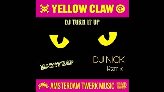 Yellow Claw - DJ Turn It Up [ HARDTRAP Remix ] SONIK Remix