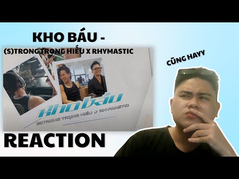 (REACTION) KHO BÁU - (S)TRONG Trọng Hiếu x Rhymastic I HOT TREND TIKTOK THẲNG TIẾN