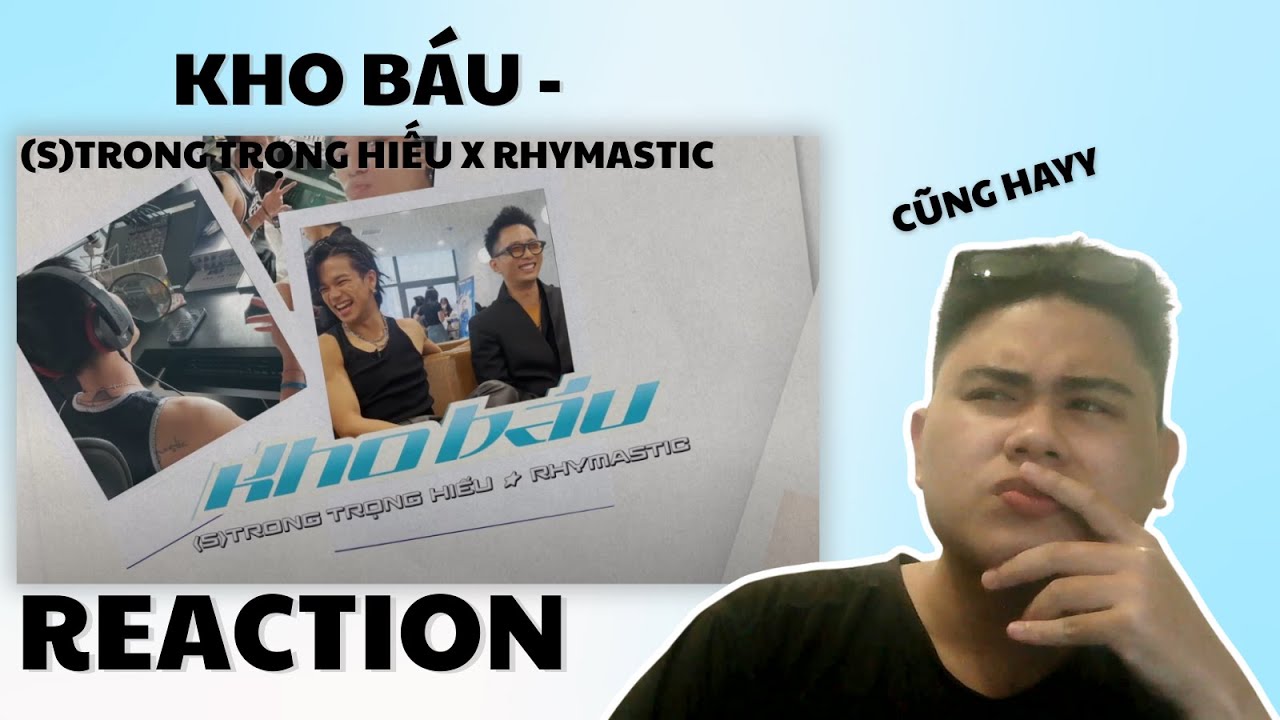 (REACTION) KHO BÁU - (S)TRONG Trọng Hiếu x Rhymastic I HOT TREND TIKTOK THẲNG TIẾN